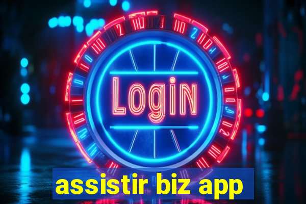 assistir biz app